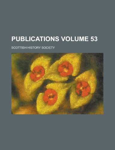 Publications Volume 53 (9781231745977) by Scottish History Society