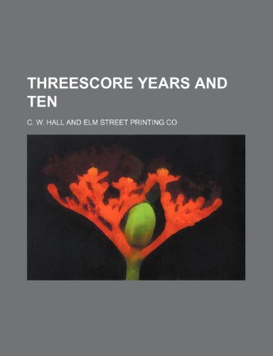 9781231746042: Threescore years and ten