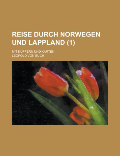 Reise Durch Norwegen Und Lappland; Mit Kupfern Und Karten (1 ) (9781231748749) by Raymond, JR. Davis