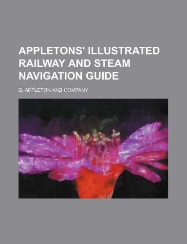 Appletons' illustrated railway and steam navigation guide (9781231762486) by D. Appleton And Company