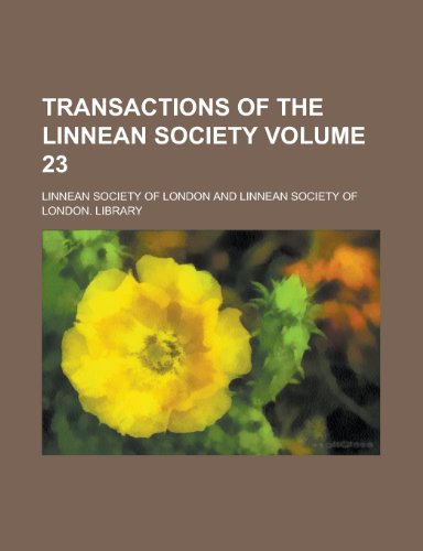Transactions of the Linnean Society Volume 23 (9781231778197) by Linnean Society Of London