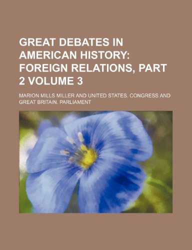 Great Debates in American History Volume 3 (9781231817049) by Miller, Marion Mills