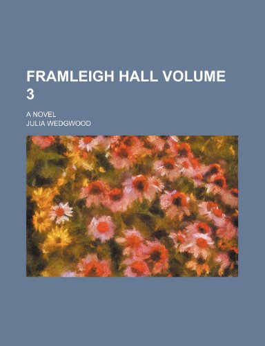 9781231853306: Framleigh Hall Volume 3; a novel