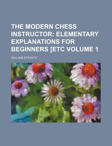 9781231900352: The Modern Chess Instructor Volume 1