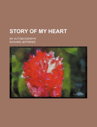 Story of my heart; my autobiography (9781231900451) by Richard Jefferies