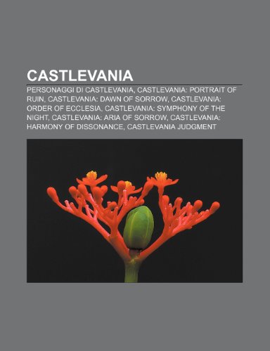 Imagen de archivo de Castlevania: Personaggi Di Castlevania, Castlevania: Portrait of Ruin, Castlevania: Dawn of Sorrow, Castlevania: Order of Ecclesia a la venta por Buchpark