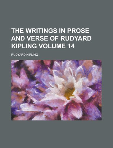 The Writings in Prose and Verse of Rudyard Kipling Volume 14 (9781231920848) by Rudyard Kipling