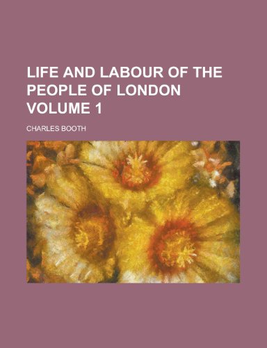 Life and Labour of the People of London Volume 1 (9781231922606) by Charles Booth