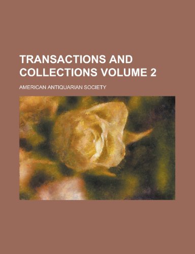 Transactions and Collections Volume 2 (9781231946817) by American Antiquarian Society
