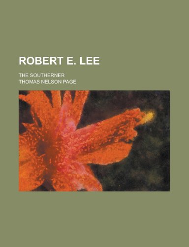 Robert E. Lee; The Southerner (9781231948972) by Thomas Nelson Page