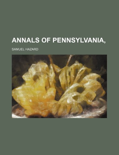 Annals of Pennsylvania, (9781231955482) by Samuel Hazard