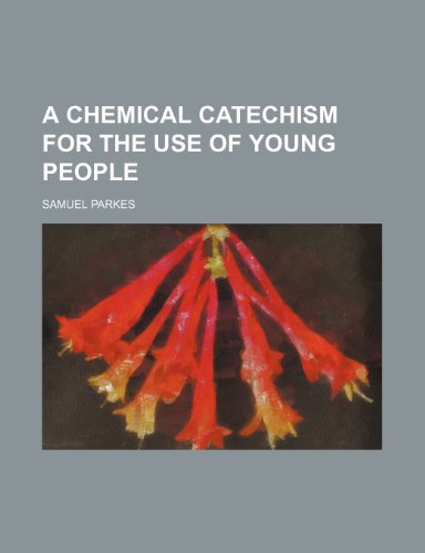 9781231956359: A chemical catechism for the use of young people