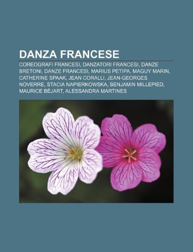 9781231973486: Danza Francese: Coreografi Francesi, Danzatori Francesi, Danze Bretoni, Danze Francesi, Marius Petipa, Maguy Marin, Catherine Spaak