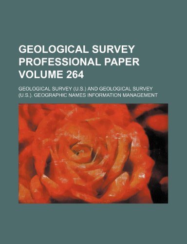 Geological Survey professional paper Volume 264 (9781231984628) by Geological Survey