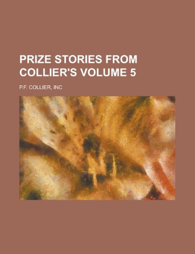 Prize Stories from Collier's Volume 5 (9781231985359) by Inc P. F. Collier