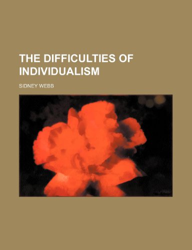 The difficulties of individualism (9781231988411) by Sidney Webb
