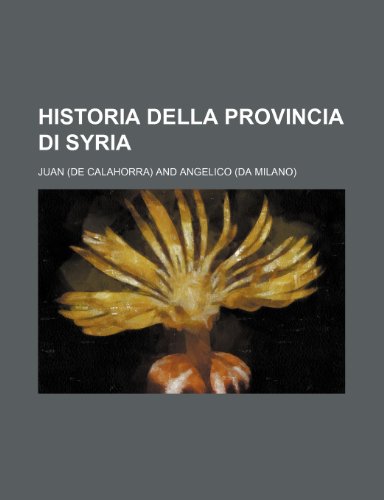 Historia della provincia di Syria (Spanish Edition) (9781231994894) by Juan