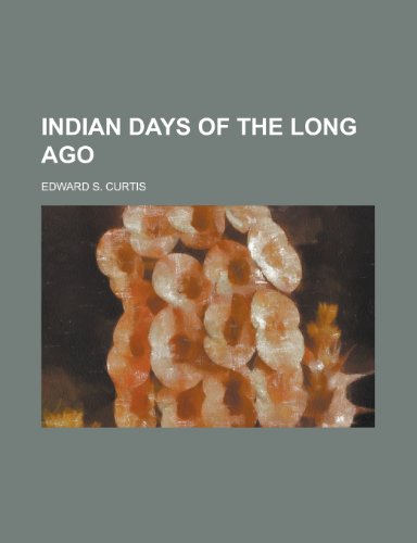 9781232003441: Indian Days of the Long Ago