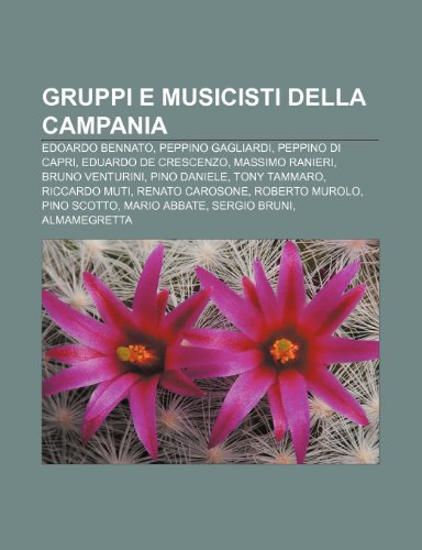 9781232005810: Gruppi e musicisti della Campania: Edoardo Bennato, Peppino Gagliardi, Peppino di Capri, Eduardo De Crescenzo, Massimo Ranieri, Bruno Venturini