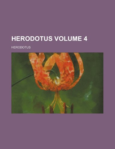 Herodotus Volume 4 (9781232025375) by Herodotus