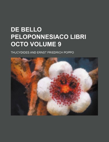 De bello Peloponnesiaco libri octo Volume 9 (9781232038153) by Thucydides