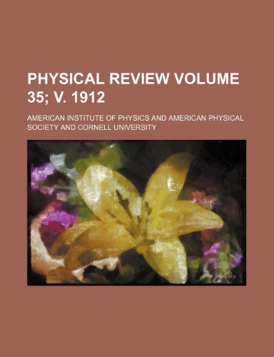 Physical review Volume 35; v. 1912 (9781232052081) by American Institute Of Physics