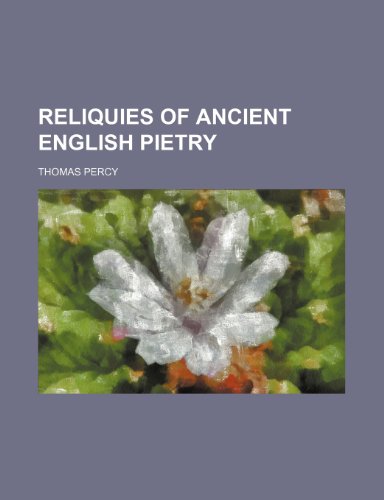 reliquies of ancient english pietry (9781232059738) by Thomas Percy