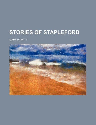 Stories of Stapleford (9781232103738) by Mary Howitt