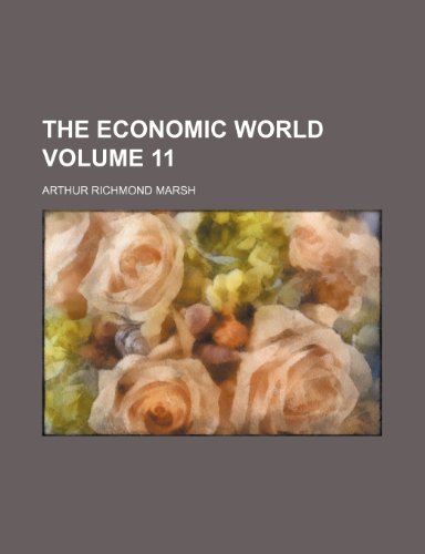 The Economic World Volume 11 (9781232119852) by Arthur Richmond Marsh