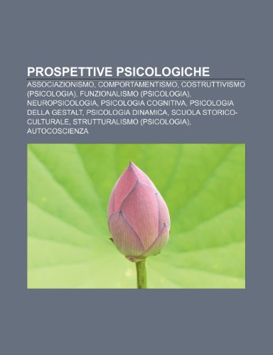 9781232120285: Prospettive psicologiche: Associazionismo, Comportamentismo, Costruttivismo (psicologia), Funzionalismo (psicologia), Neuropsicologia