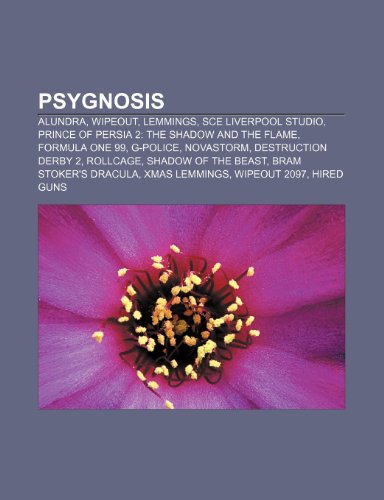 9781232124160: Psygnosis: Alundra, Wipeout, Lemmings, SCE Liverpool Studio, Prince of Persia 2: The Shadow and the Flame, Formula One 99, G-Police, Novastorm