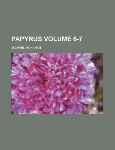 Papyrus Volume 6-7 (9781232151876) by Michael Monahan