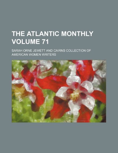 The Atlantic monthly Volume 71 (9781232155515) by Sarah Orne Jewett