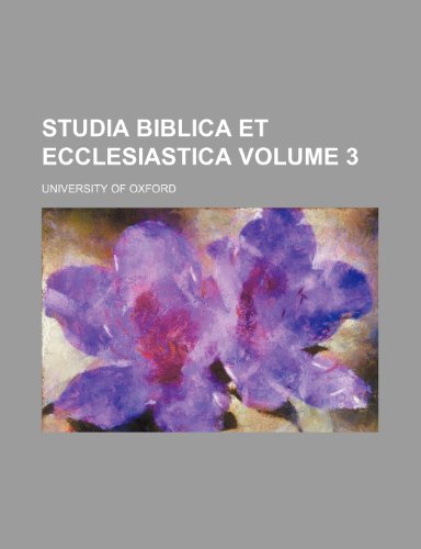 Studia Biblica et ecclesiastica Volume 3 (9781232187776) by University Of Oxford