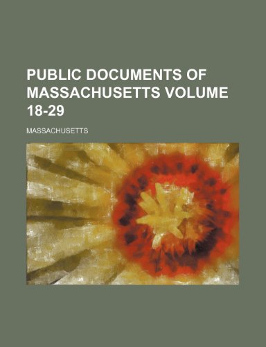 Public documents of Massachusetts Volume 18-29 (9781232189435) by Massachusetts