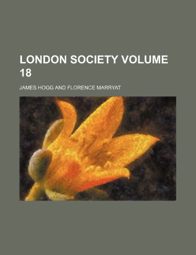 London Society Volume 18 (9781232207733) by James Hogg