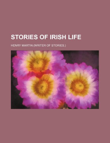 Stories of Irish life (9781232208891) by Henry Martin