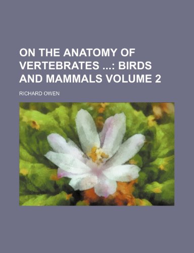 On the Anatomy of Vertebrates Volume 2 (9781232209447) by Richard Owen