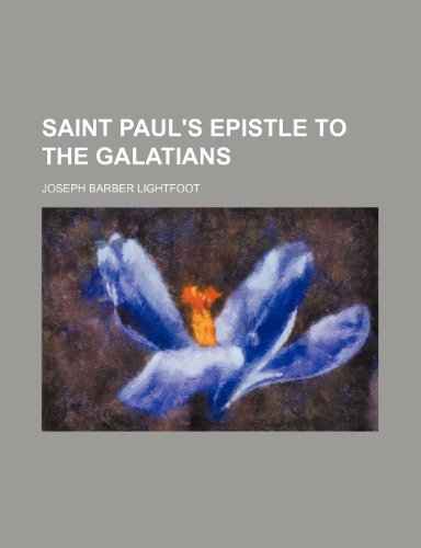 Saint Paul's Epistle to the Galatians (9781232210580) by J.B. Lightfoot