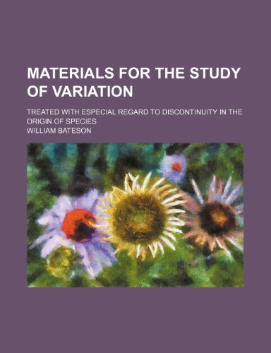 9781232280194: Materials for the study of variation; treated with especial regard to discontinuity in the origin of species