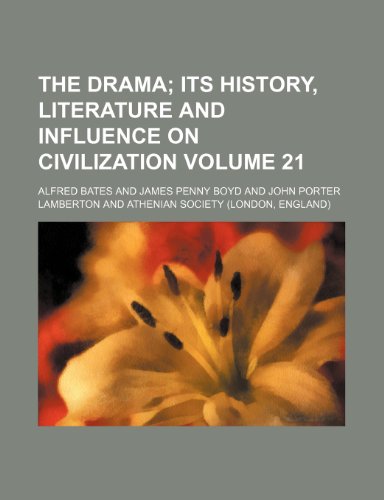 The Drama Volume 21 (9781232282723) by Alfred Bates