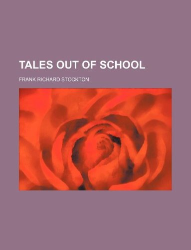 Tales Out of School (9781232299165) by Frank R. Stockton