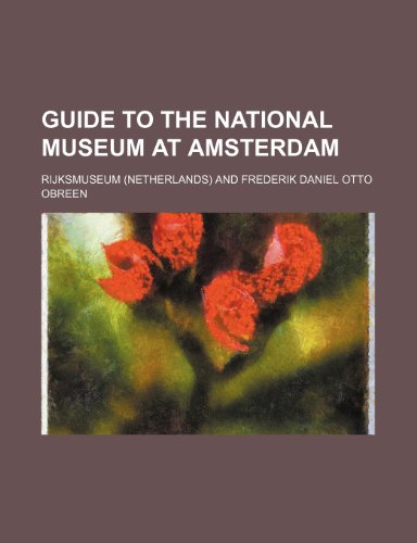 Guide to the National Museum at Amsterdam (9781232303060) by Rijksmuseum