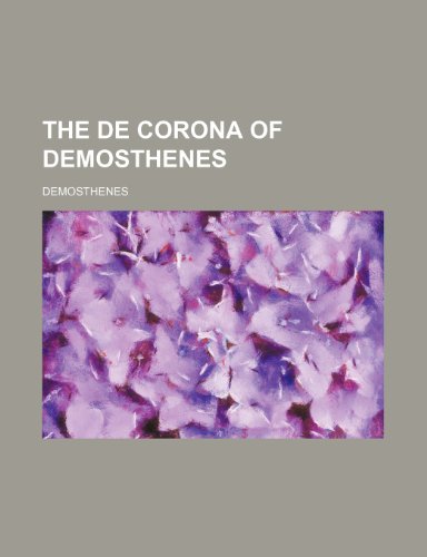 The De corona of Demosthenes (9781232304753) by Demosthenes