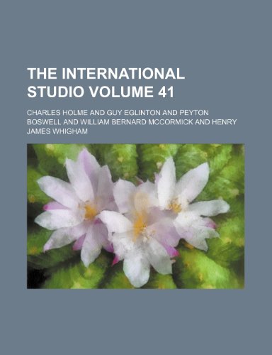 The International studio Volume 41 (9781232317951) by Charles Holme