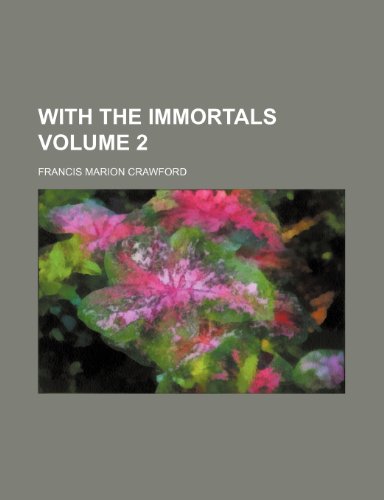 With the immortals Volume 2 (9781232318552) by F. Marion Crawford