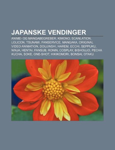 Stock image for Japanske Vendinger: Anime- Og Mangabegreber, Kimono, Scanlation, Lolicon, Tsunami, Fanservice, Mangaka, Original Video Animation, Doujinshi for sale by Buchpark