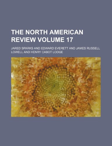 The North American review Volume 17 (9781232333982) by Sparks, Jared