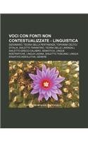 9781232344193: Voci Con Fonti Non Contestualizzate - Linguistica: Dizionario, Teoria Della Pertinenza, Toponimi Celtici D'Italia, Dialetto Tarantino