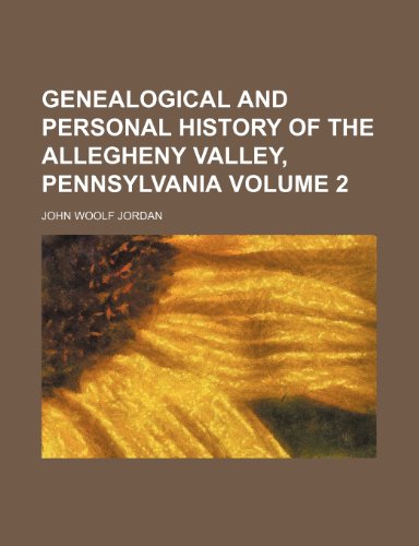 9781232366324: Genealogical and personal history of the Allegheny Valley, Pennsylvania Volume 2